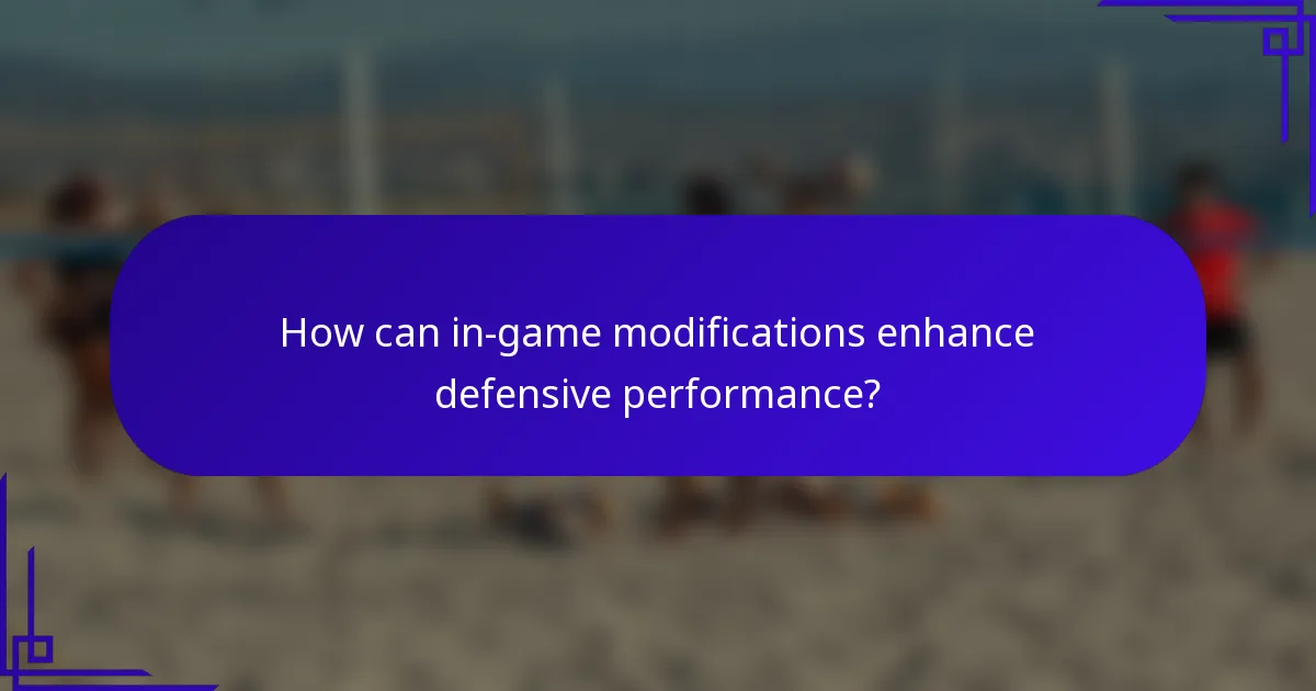 How can in-game modifications enhance defensive performance?