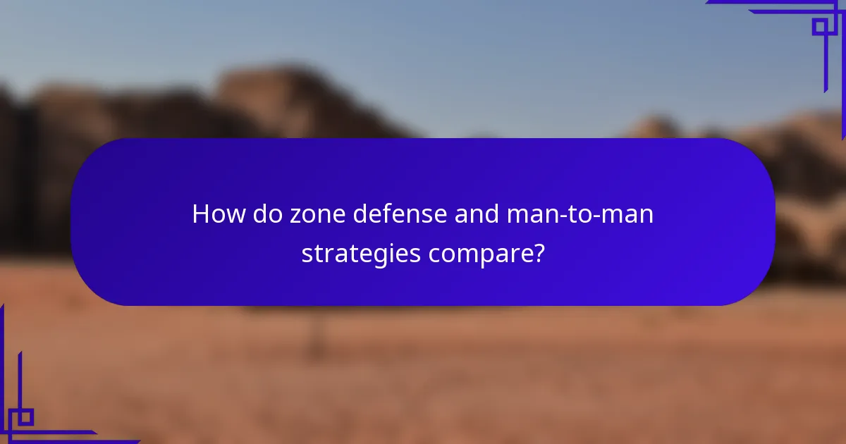 How do zone defense and man-to-man strategies compare?