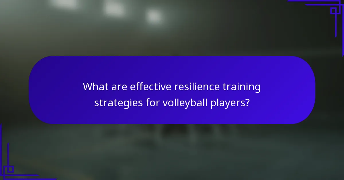 What are effective resilience training strategies for volleyball players?