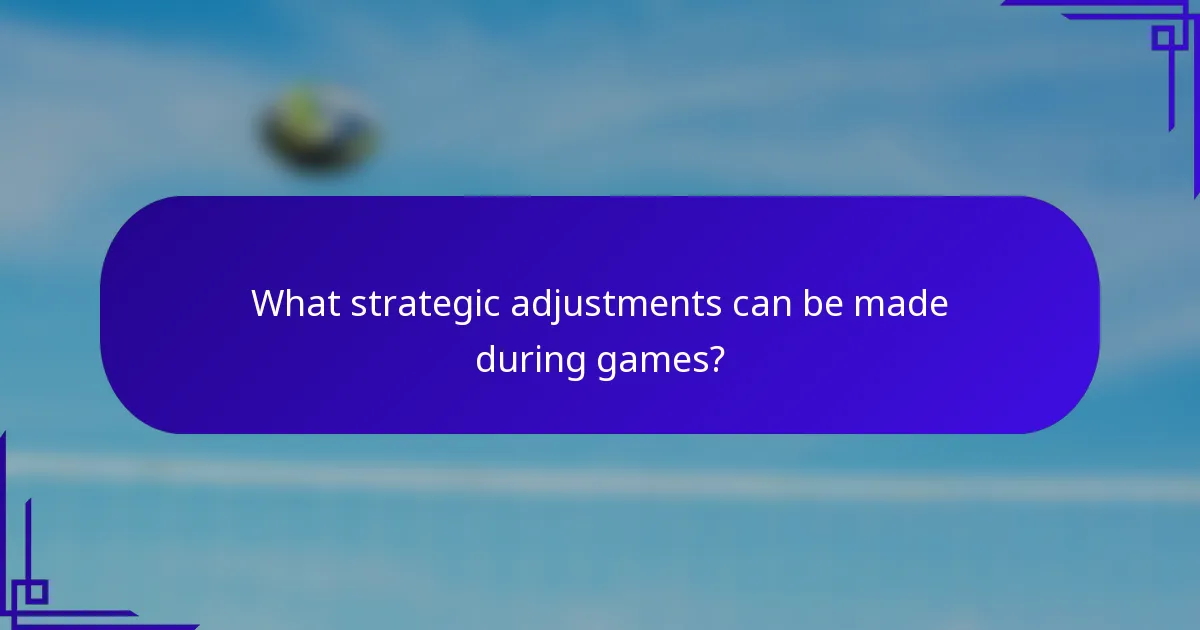 What strategic adjustments can be made during games?